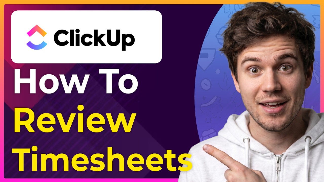 How to Review Timesheets in ClickUp (Step-By-Step) [2026 guide]