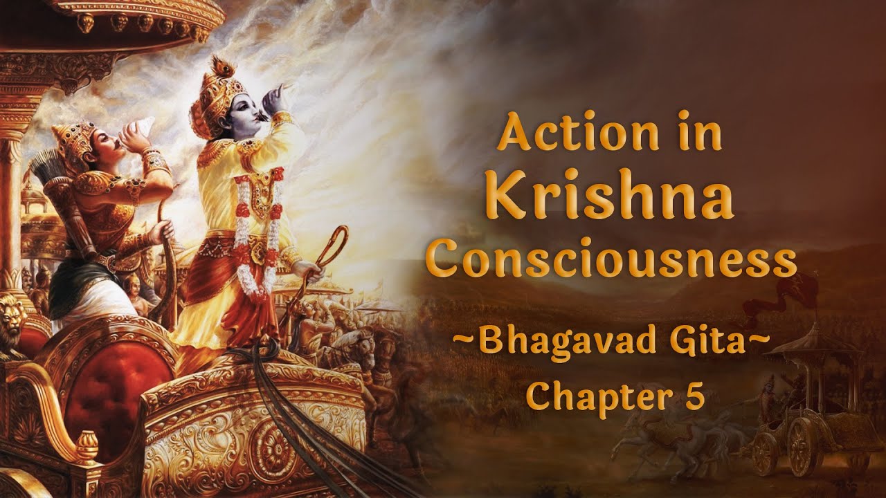 Bhagavad Gita Chapter 5  | Karma Yoga : Action In Krishna Consciousness