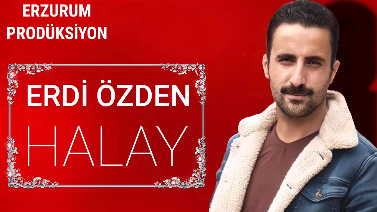 Erdi Özden - Halay | Erzurum Halayları | Erzurum Prodüksiyon © 2020