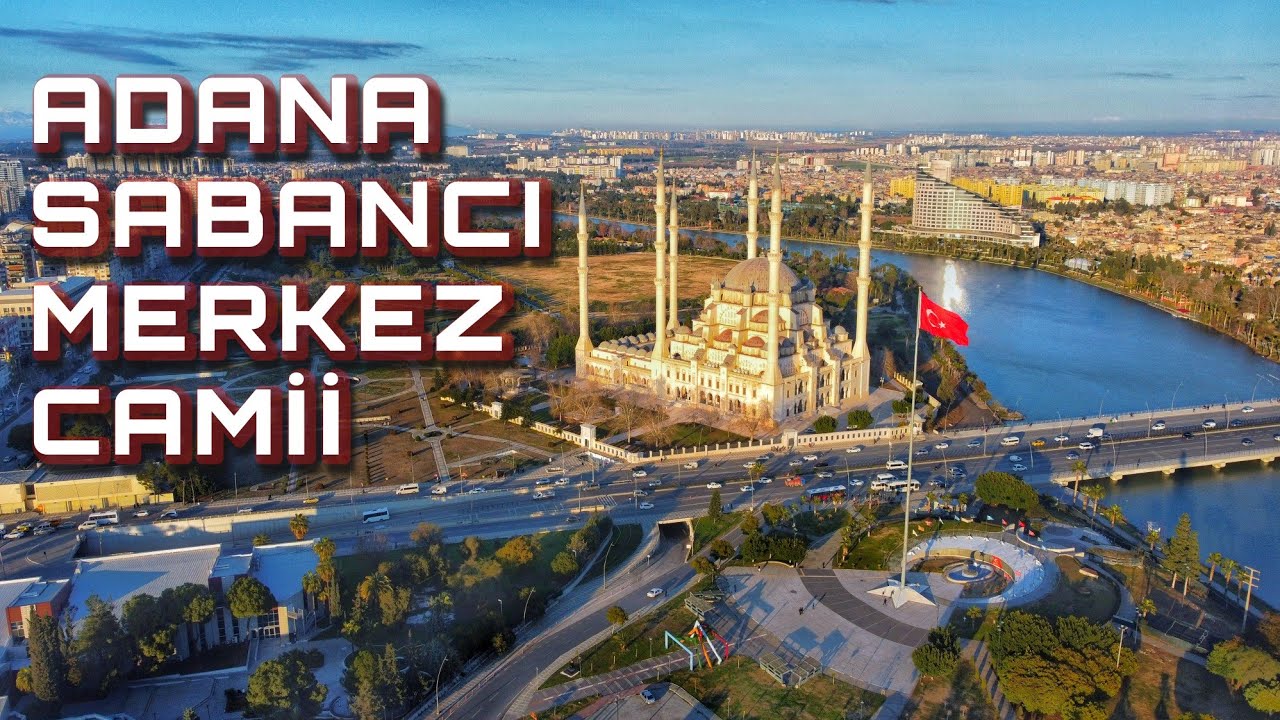 SABANCI MERKEZ CAMİİ ADANA DRONE GÖRÜNTÜLERİ