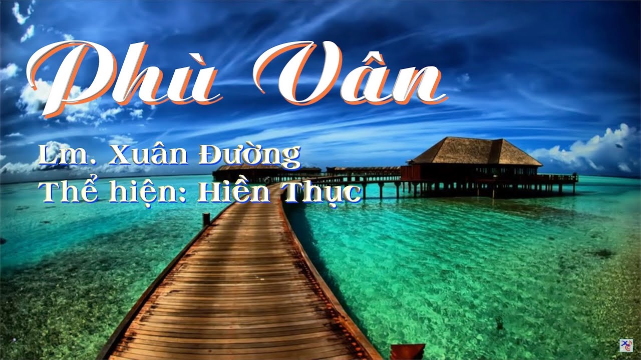 PHÙ VÂN - Lm. Xuân Đường - Hiền Thục