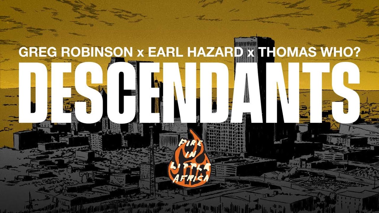 Fire in Little Africa - Descendants feat. Earl Hazard, Thomas Who? (Official Video)