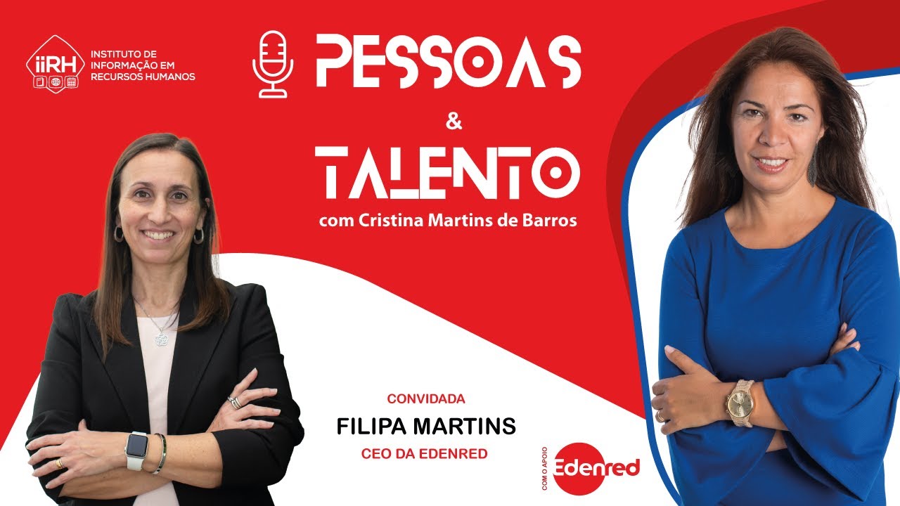 Podcast Pessoas & Talento | Episódio 1 - Com Filipa Martins, CEO da Edenred