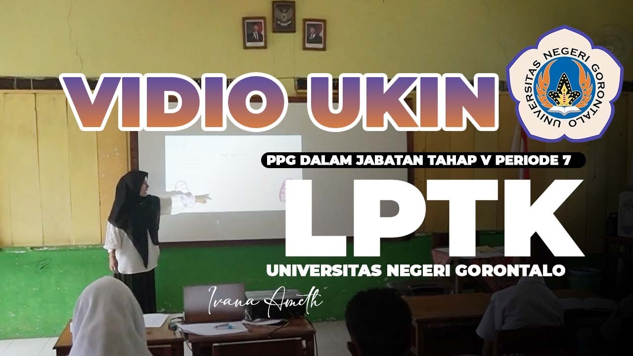 UKIN PPG GURU TERTENTU TAHAP 5 PERIODE 7 IVANA AMETH UNIV NEGERI GORONTALO | 30 MENIT