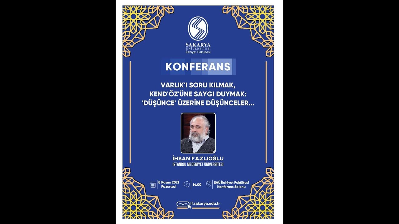 Varlık'ı Soru Kılmak Kend'öz'üne Saygı Duymak: Düşünce Üzerine Düşünceler | Prof.Dr. İhsan Fazlıoğlu