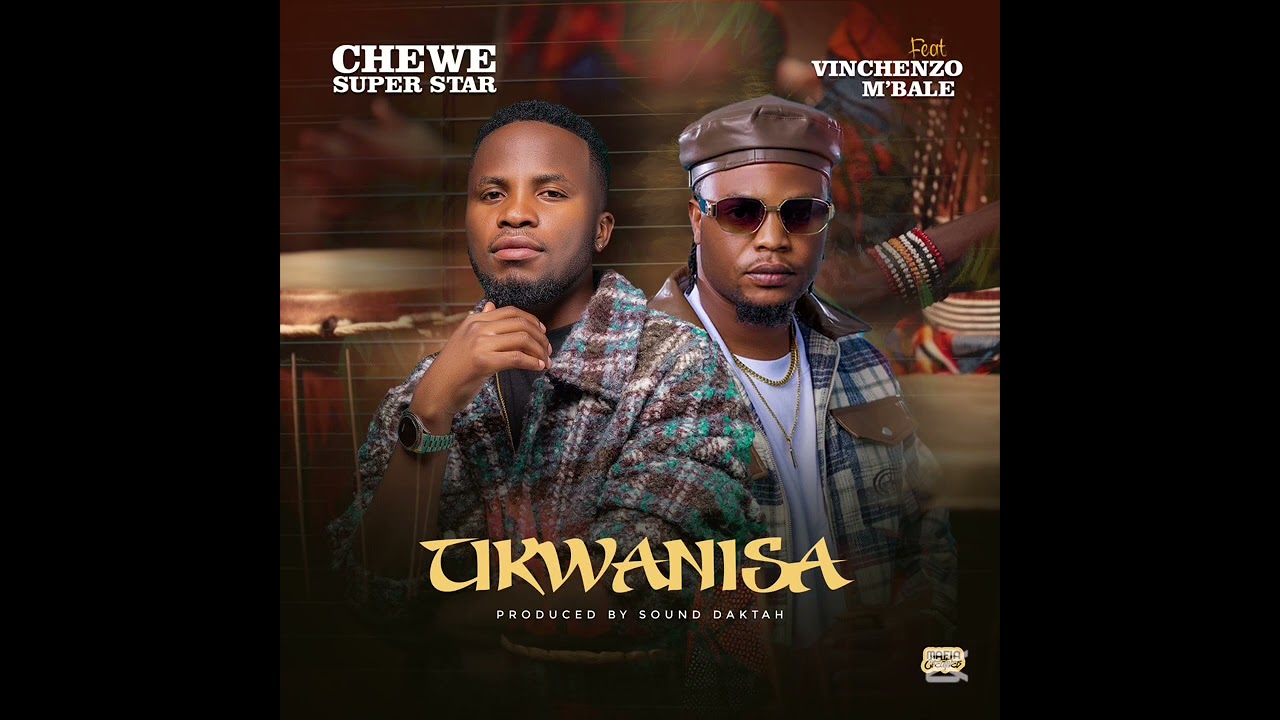 Chewe ft. Vinchenzo M’bale - Tikwanisa