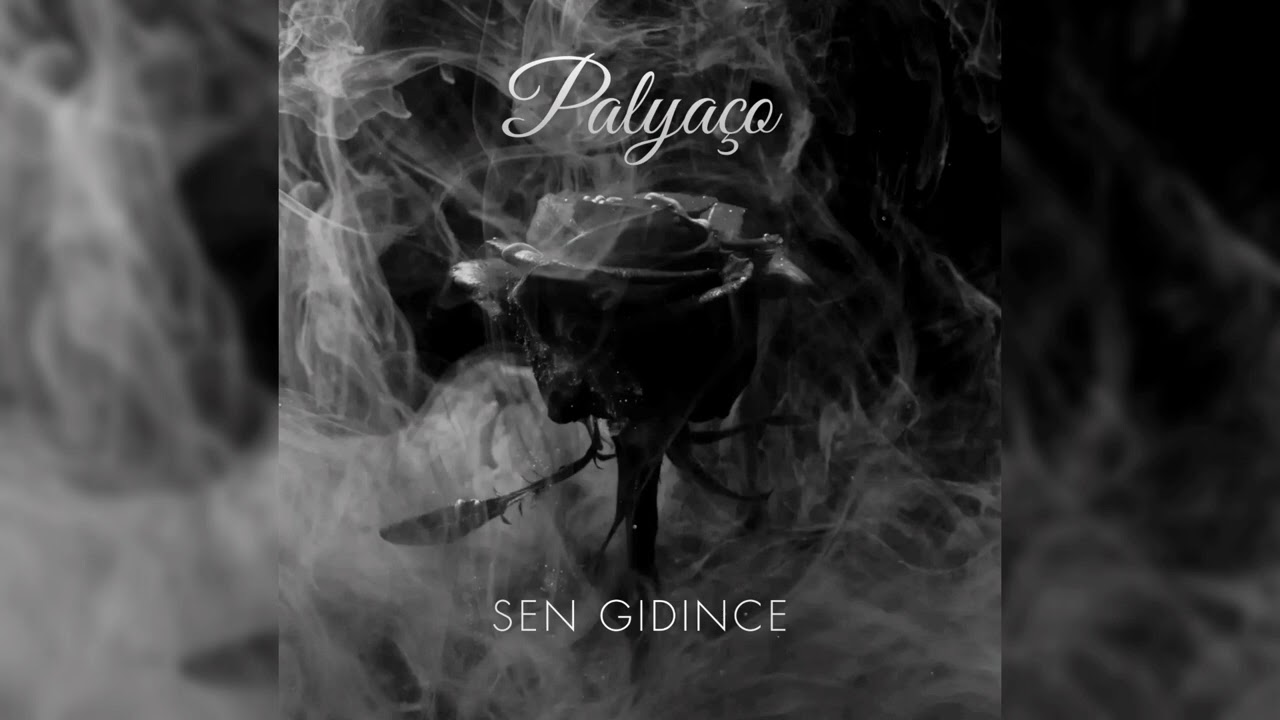 Palyaço / Sen Gidince (ReUpload) @PalyaçoOfficial