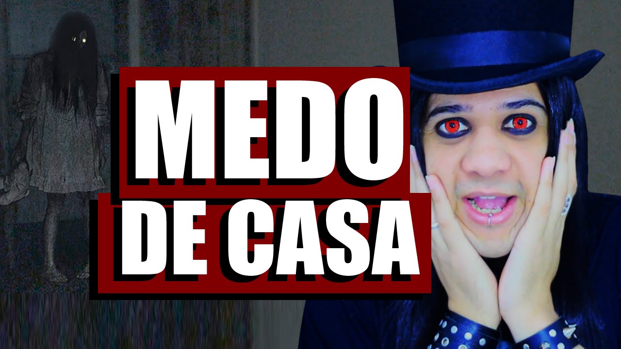 MEDO DA PRÓPRIA CASA