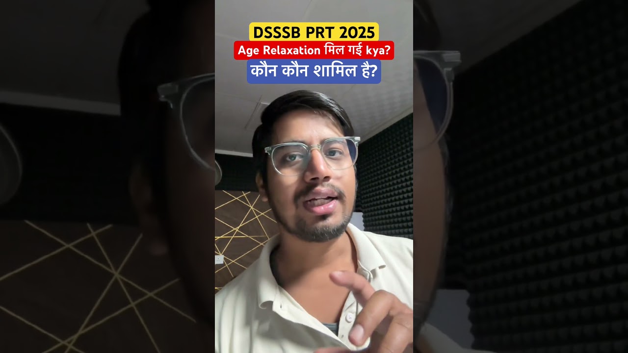 DSSSB PRT Age Relaxation 30 to 33? Truth and Facts? 45 Student to Get Benefit? What is News? #dsssb