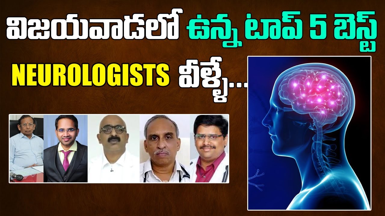 Top 5 Neurologists in Vijayawada | Best Neurologists in Vijayawada