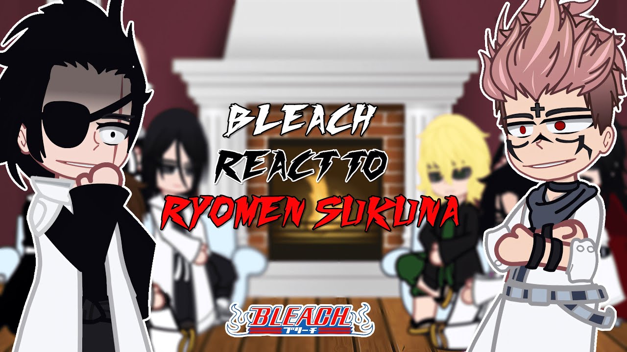 Bleach react to Ryomen Sukuna || Shibuya Arc || - GC