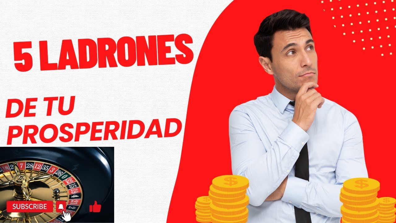 CINCO LADRONES DE TU PROSPERIDAD!