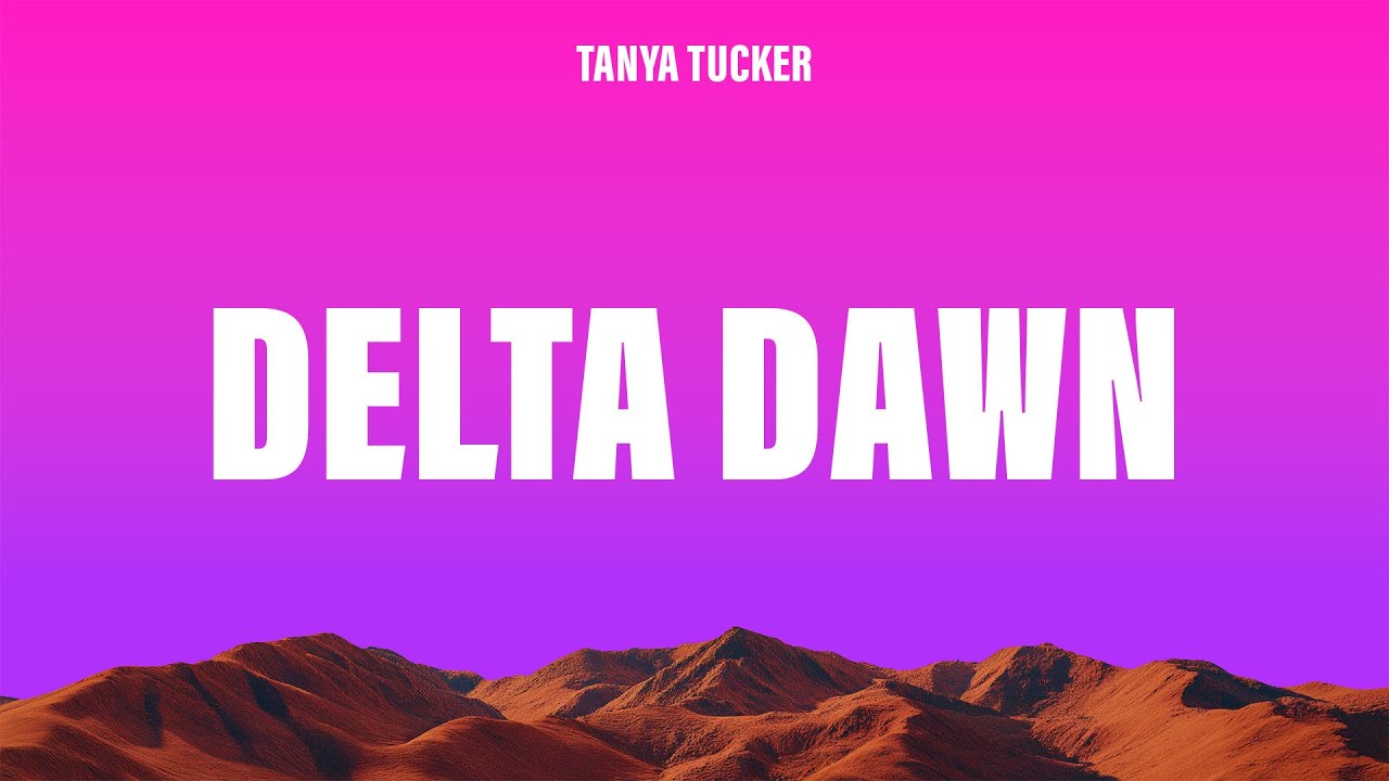 Tanya Tucker - Delta Dawn (Lyrics)