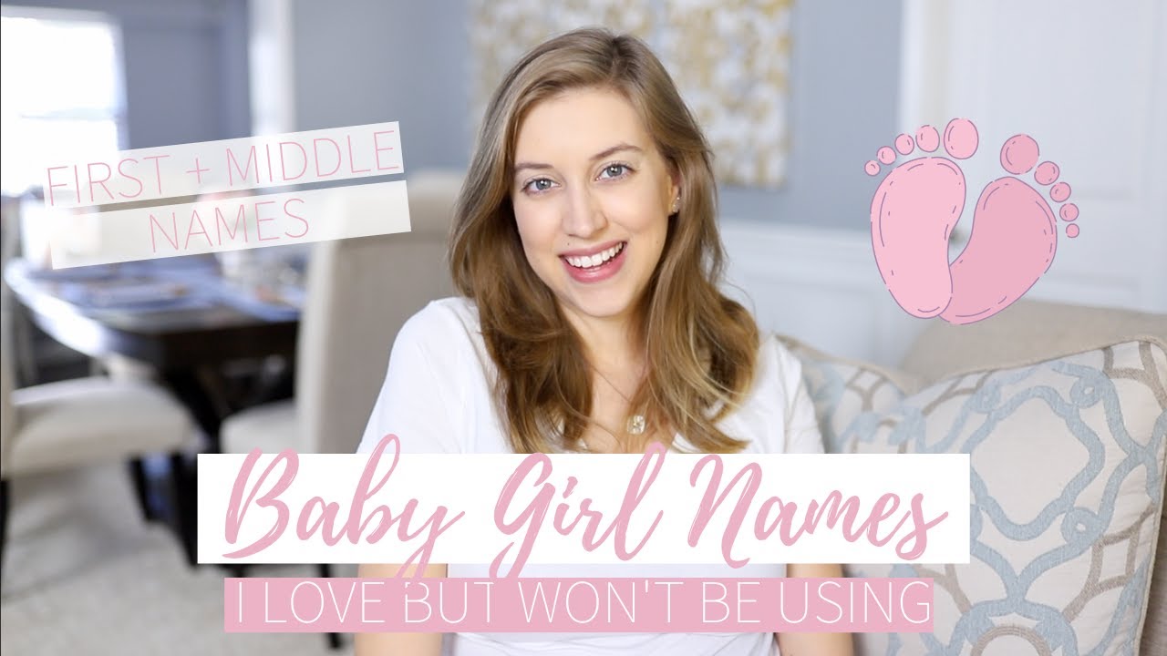 BABY GIRL NAMES I LOVE BUT WON'T BE USING | FIRST AND MIDDLE NAMES | FEMININE, SOUTHERN, TRADITIONAL