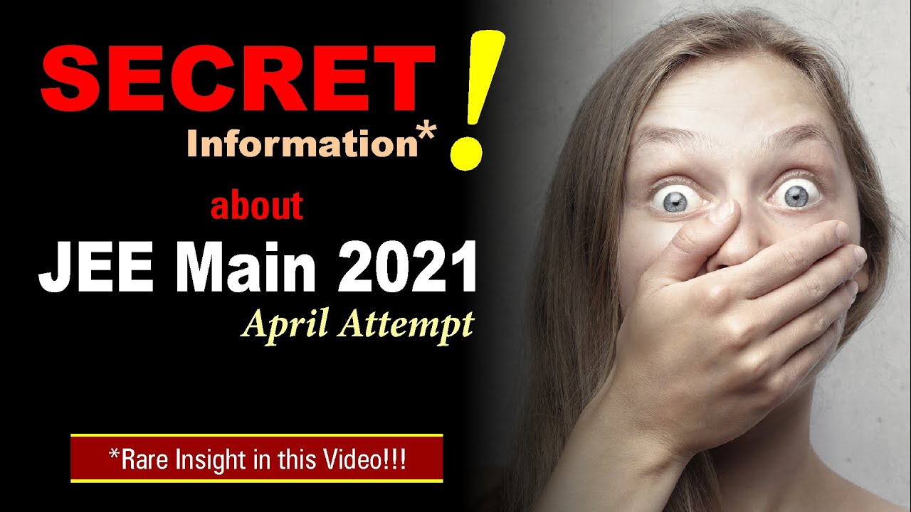 SECRET Information about JEE Main 2021 April Attempt