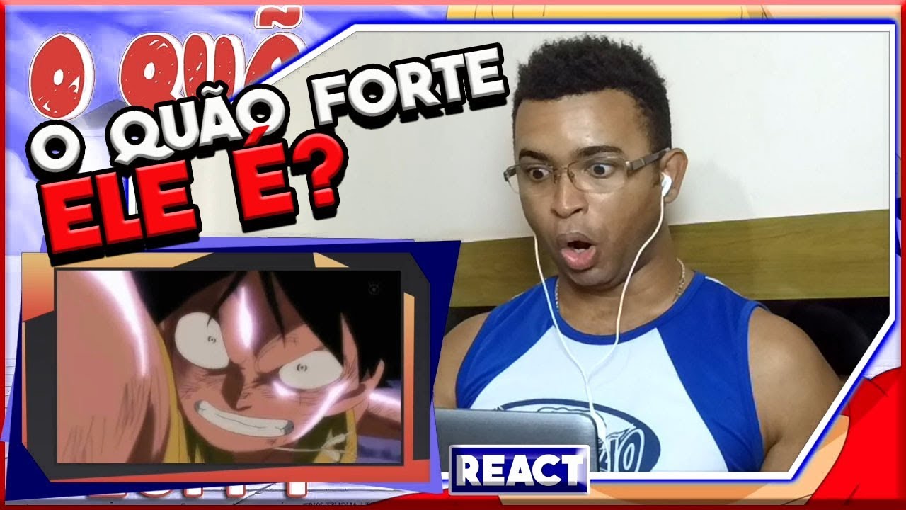REACT | LUFFY: O QUÃO FORTE ELE É? (One Piece) | Player Solo
