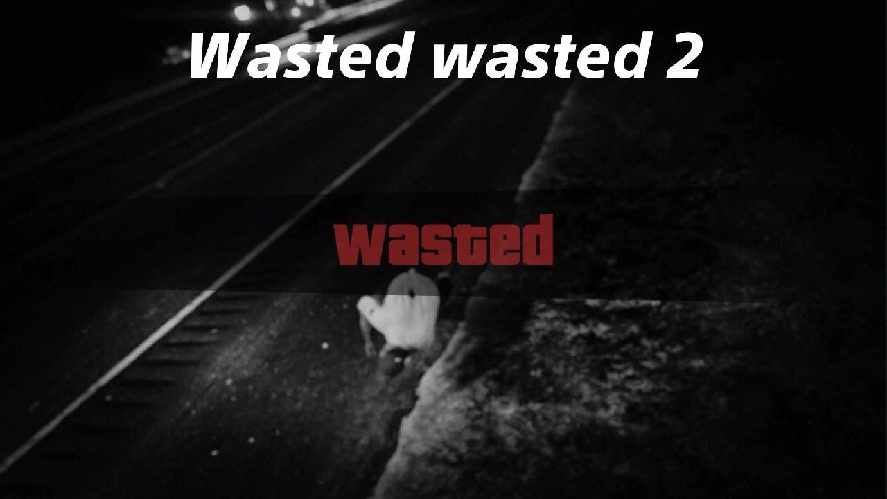Grand Theft Auto V wasted wasted 2