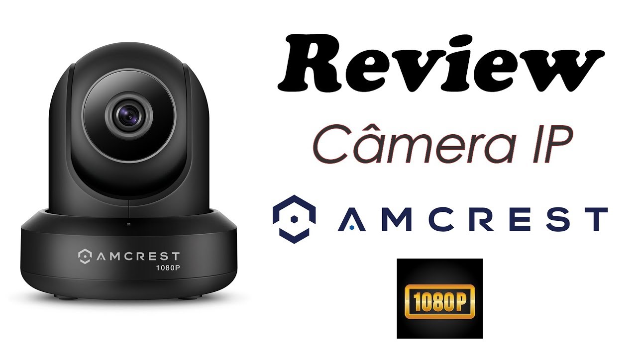 Review Câmera IP AMCREST 1080P
