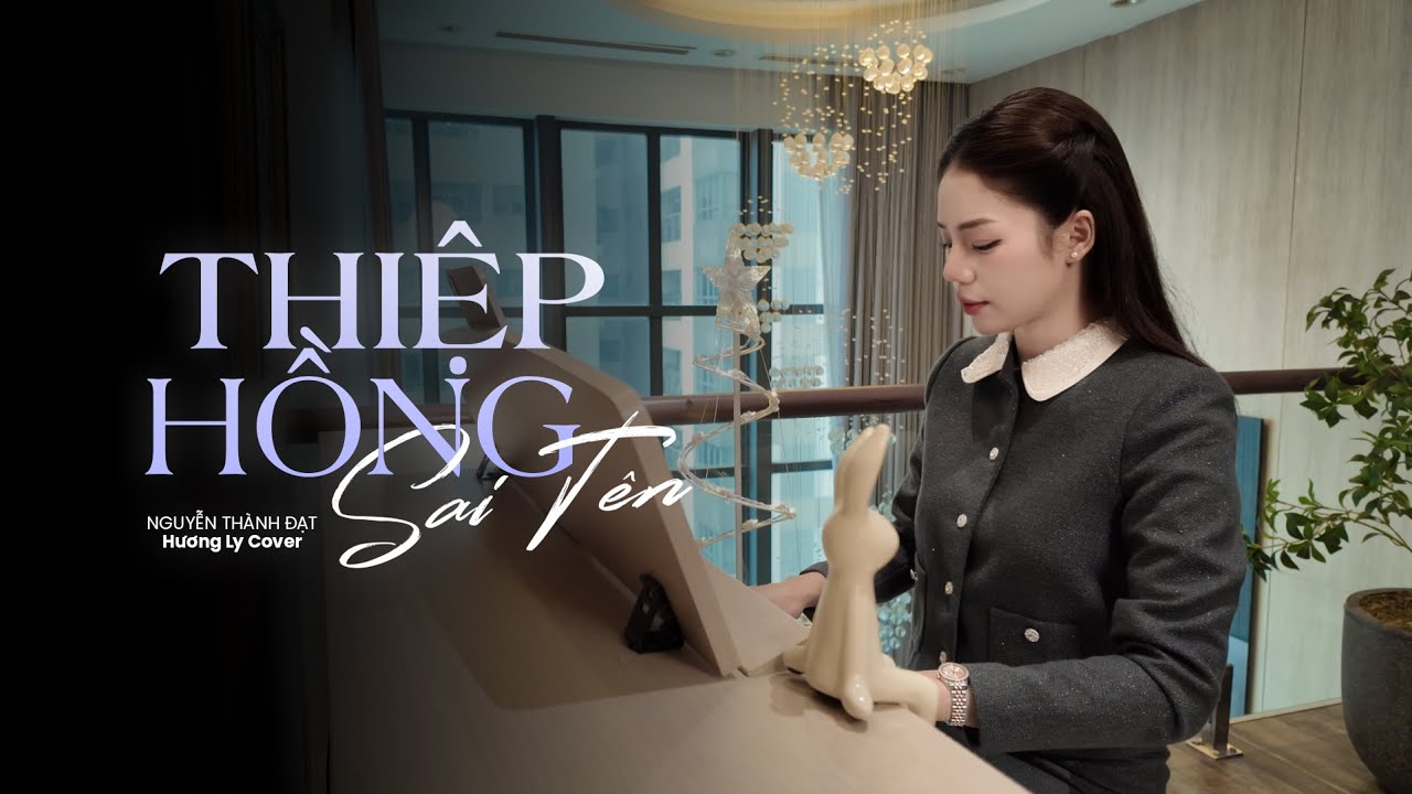 THIỆP HỒNG SAI T&Ecirc;N - HƯƠNG LY COVER | NGUYỄN TH&Agrave;NH ĐẠT | Anh viết thiệp hồng t&ecirc;n anh th&igrave; đ&uacute;ng...