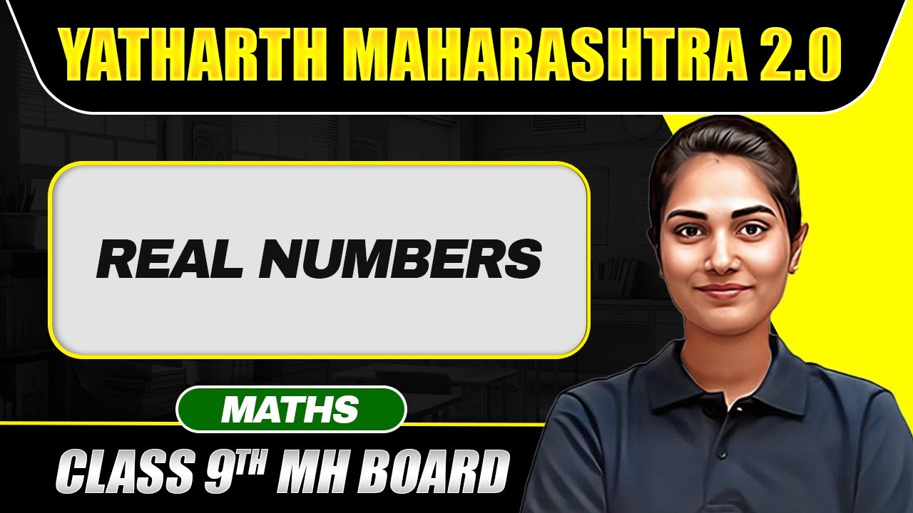 REAL NUMBERS In One Shot | Maharashtra Board Class 9 Maths | Yatharth 2.0 Batch 💯💯 #mhboard