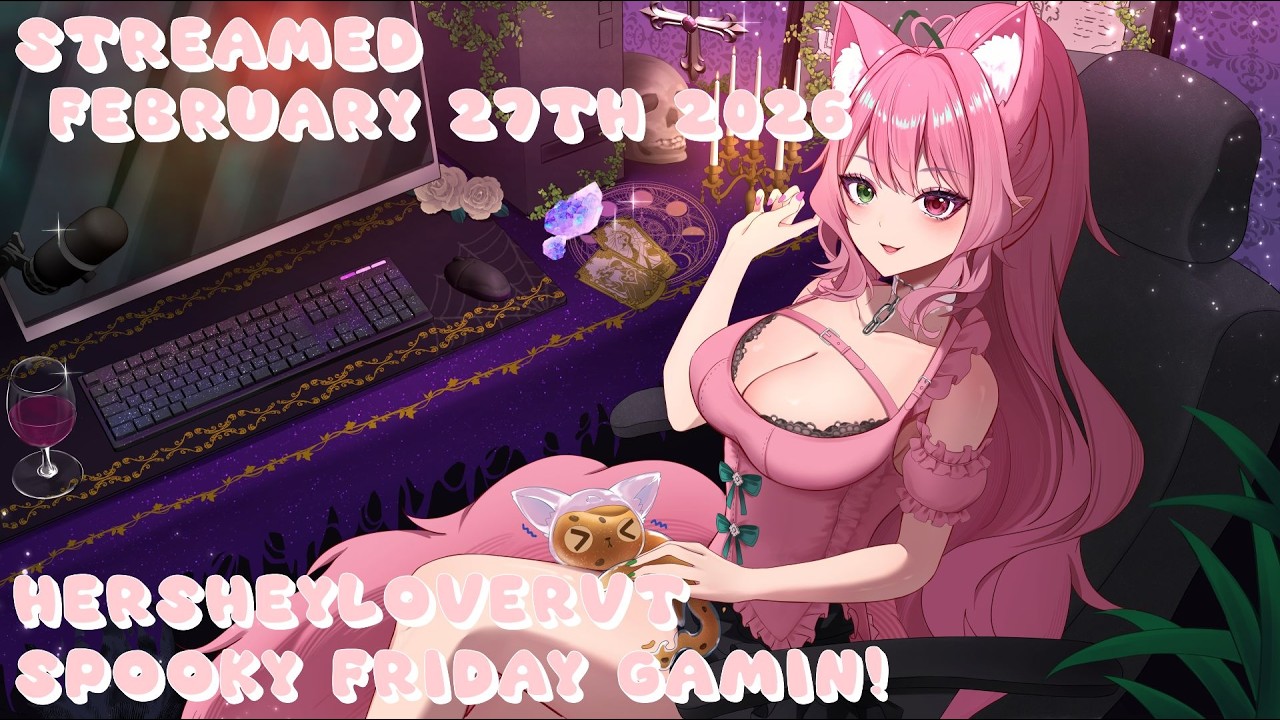 HersheyLoverVT Twitch VOD - Spooky Friday Gamin! - February 27th 2026