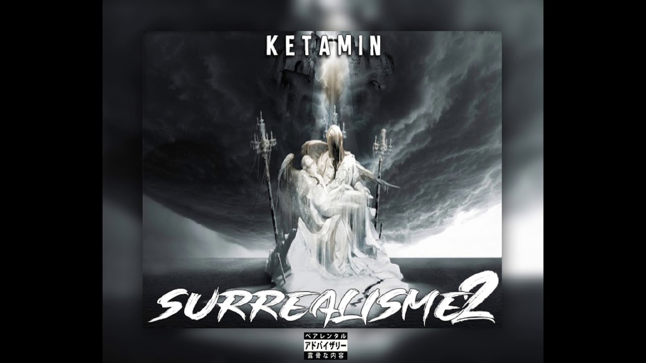 Ketamin - Surréalisme 2