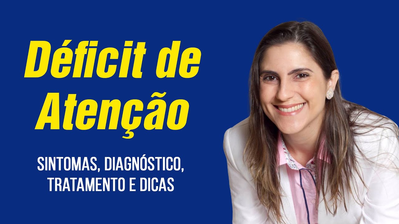 D&eacute;ficit de aten&ccedil;&atilde;o: Sintomas, Diagn&oacute;stico e Dicas