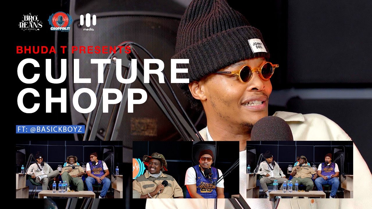 CULTURE CHOP with Bhuda T| Episode 17 | S.3 - @basickboyz0615