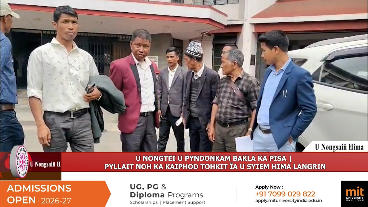 U NONGTEI U PYNDONKAM BAKLA KA PISA | PYLLAIT NOH KA KAIPHOD TOHKIT &Iuml;A U SYIEM HIMA LANGRIN
