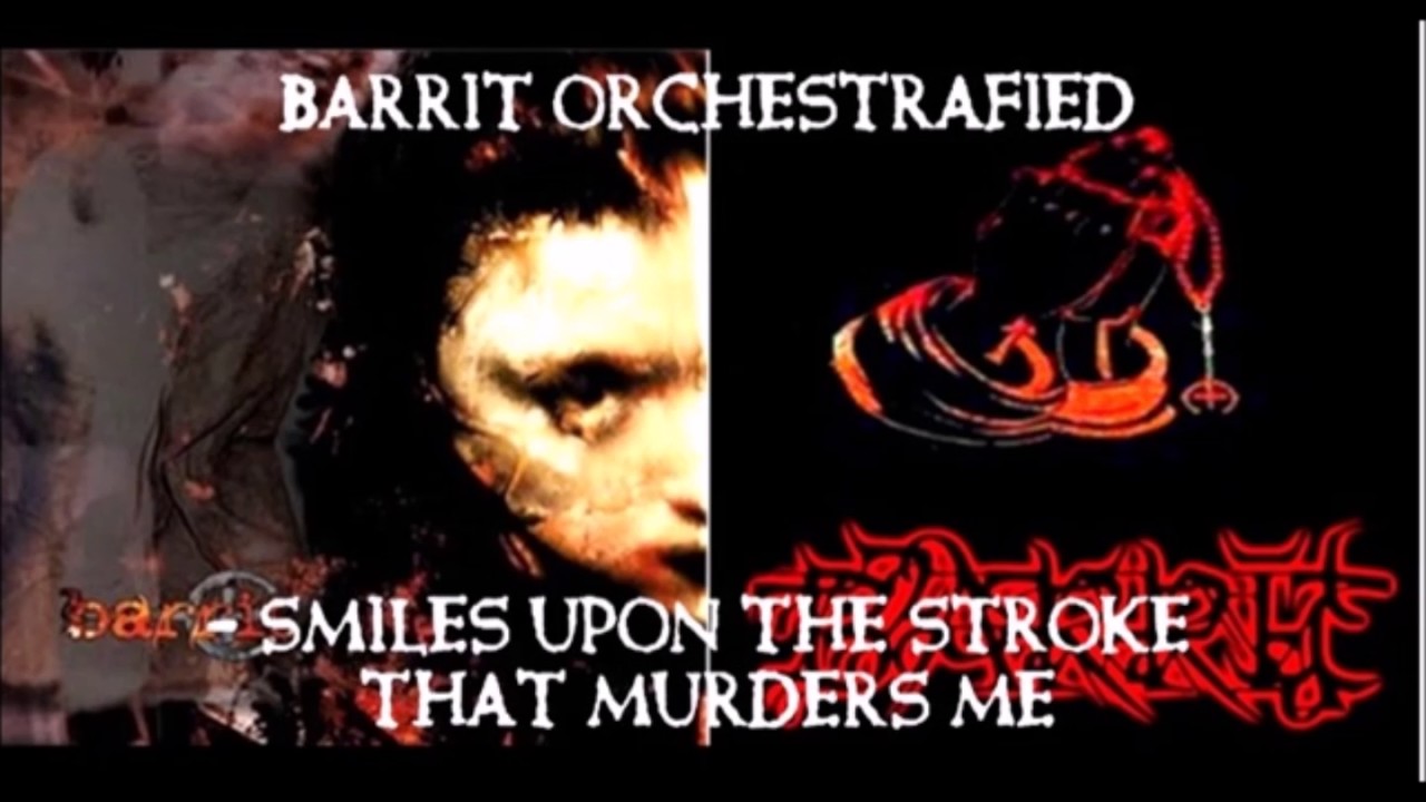 Barrit Orchestrafied   Smiles Upon The Stroke That Murders Me