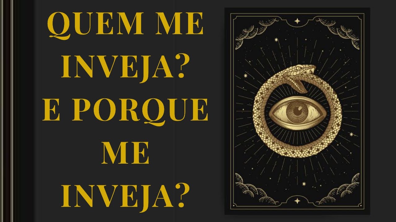 QUEM ME INVEJA,E PORQUE ME INVEJA? LEITURA DE TAROT