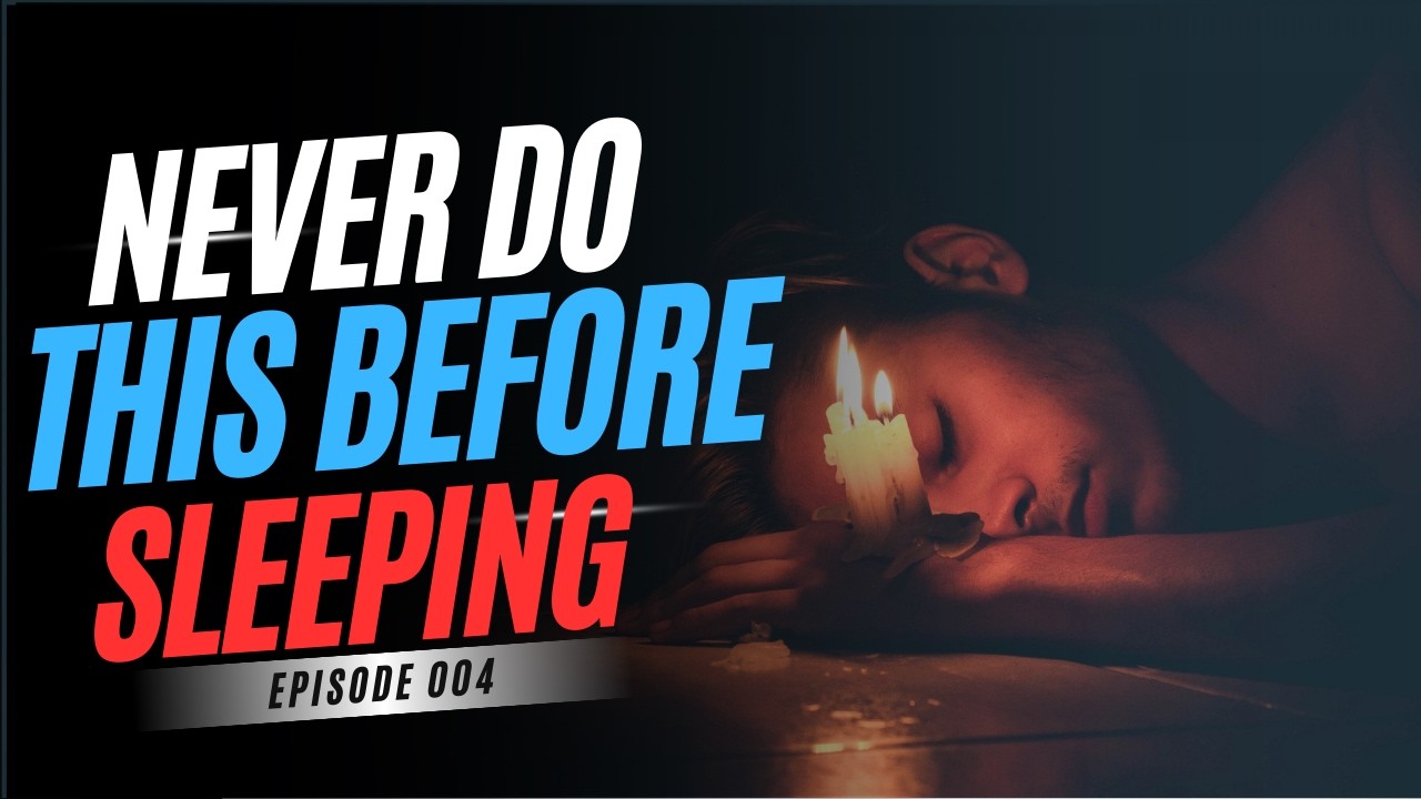 [EP 4] NEVER DO THESE THINGS BEFORE SLEEPING!  7 THINGS YOU MUST NOT DO #sleep #revival #jesus