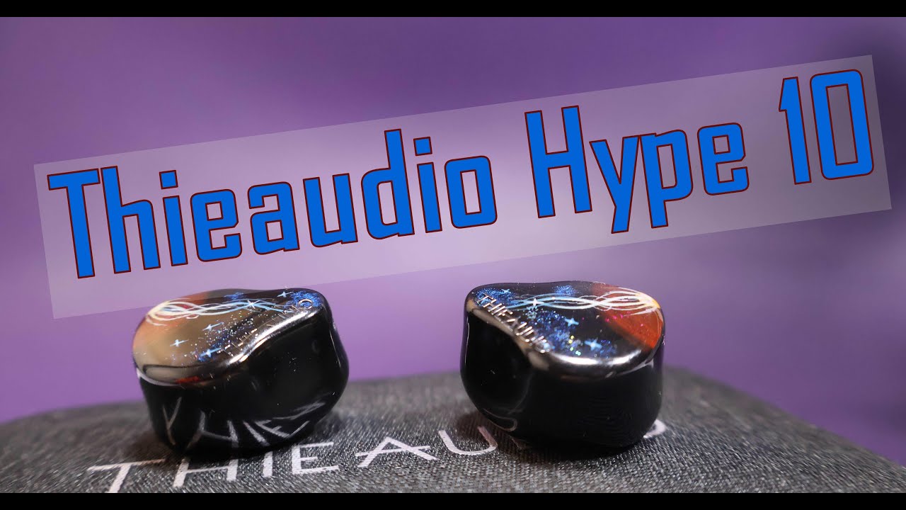 Thieaudio Hype 10
