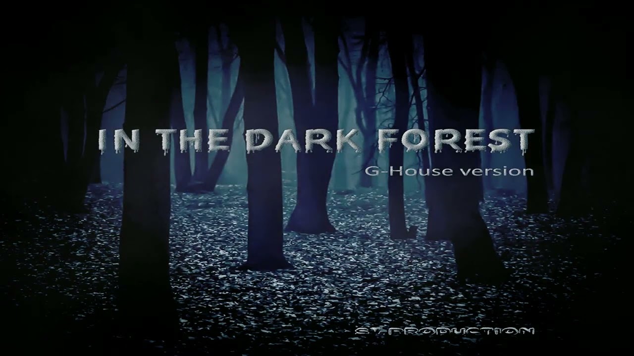 SV Production - In the Dark Forest (G-house Version)