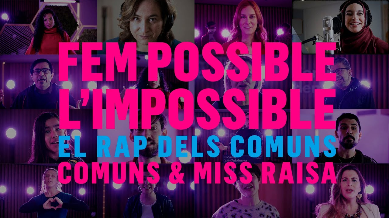 Fem possible l&rsquo;impossible - El rap dels Comuns (Miss Raisa & Ada Colau)