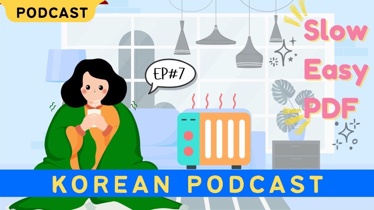 Korean Podcast #7 A warm home| Slow & Easy Korean Listening for Beginners + PDF