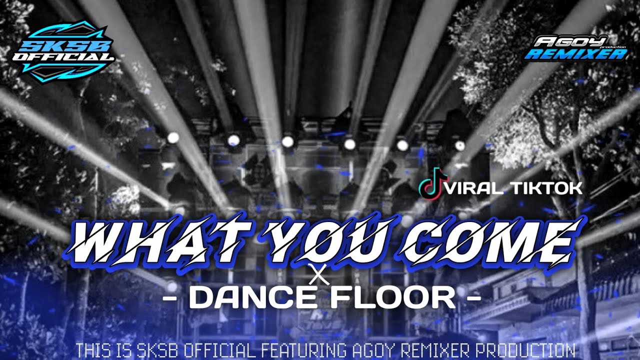 DJ WHAT YOU COME X DANCE FLOOR ENAK BUAT KARNAVAL || SKSB OFFICIAL FEATURING AGOY RMXR PRDCTN 