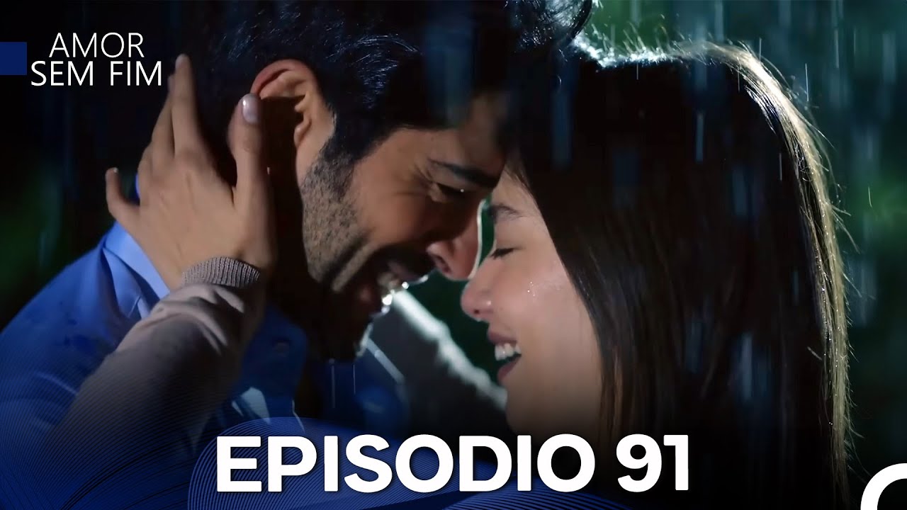 Amor Sem Fim Episódio 91 (Dublagem em Português)
