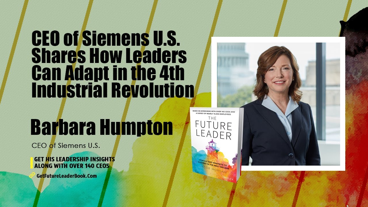Barbara Humpton CEO of Siemens U.S. Shares How Leaders Can Adapt in the 4th Industrial Revolution