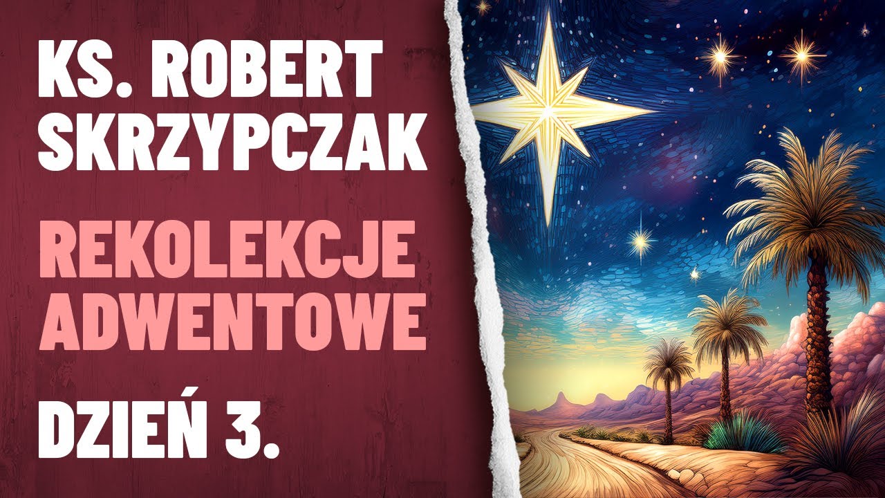 Rekolekcje Adwentowe 2024 • Dzień 3.