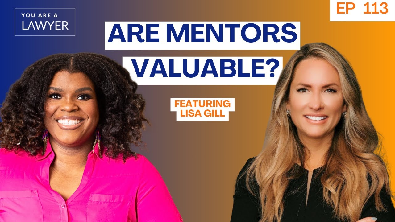 The value of LAWYER mentors feat. Lisa Gill