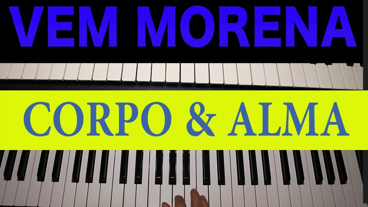 VEM MORENA - CORPO & ALMA