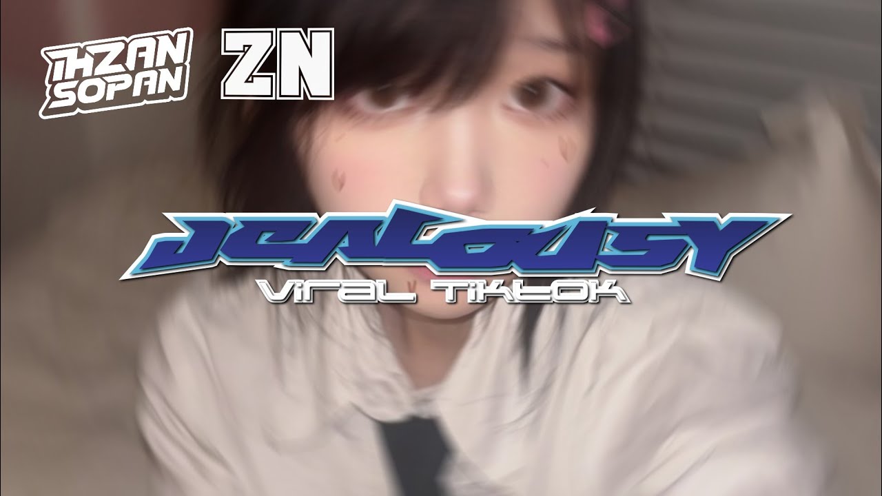 DJ JEALOUSY BOOTLEG NEW VIRAL TIKTOK 2026 - IHZAN SOPAN