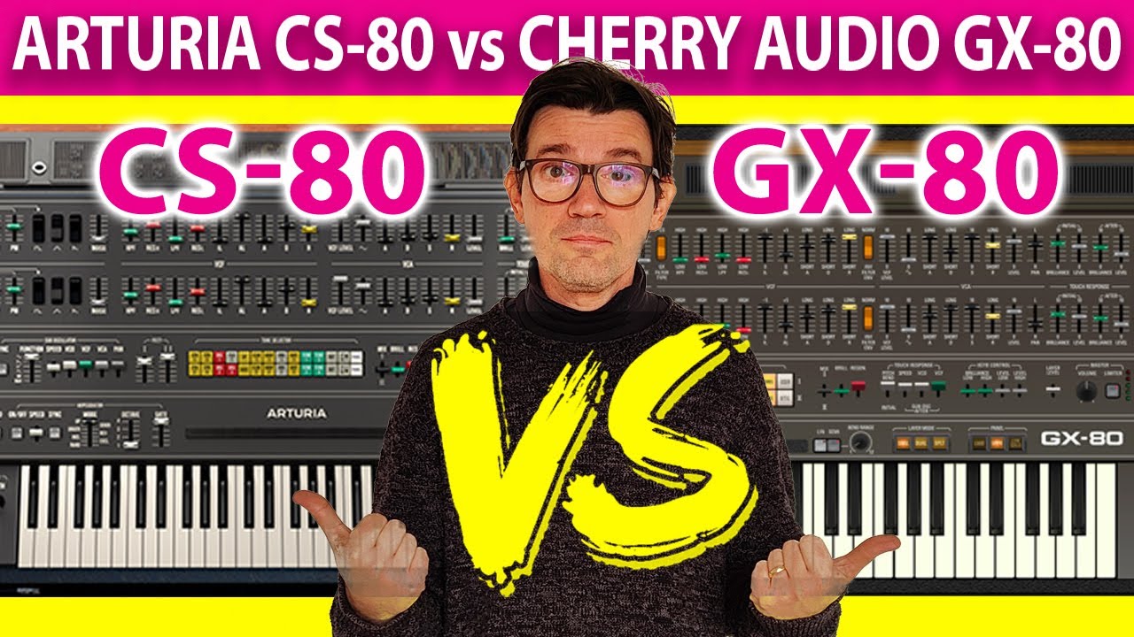 Сравнение синтезаторов CS 80 Arturia и GX 80 Cherry Audio @AGDugros