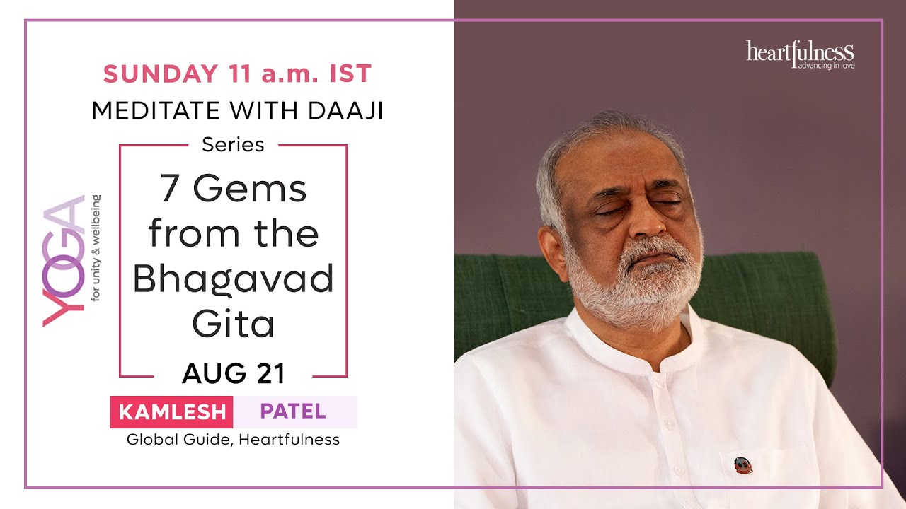 7 Gems from The Bhagavad Gita by Daaji | Heartfulness | Yoga for Unity and Well-being