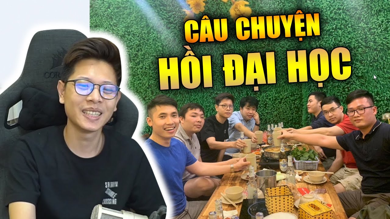 Gặp Lại Hội Bạn Thân Đại Học Và Những Câu Chuyện Để Đời