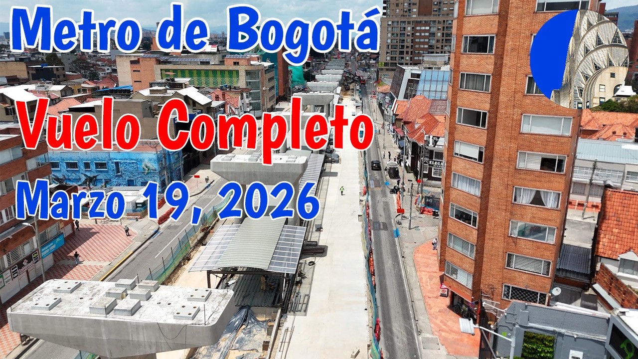 Metro de Bogotá Vuelo completo Marzo 19 2026