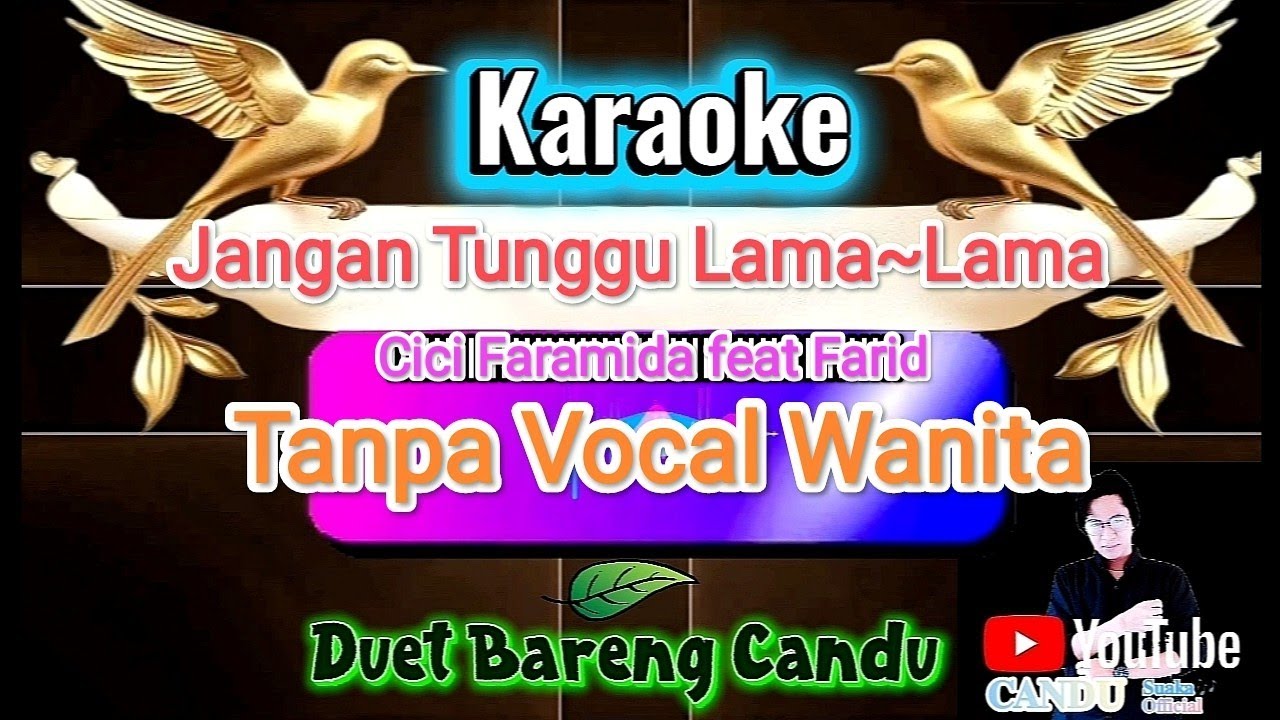 Karaoke Jangan Tunggu Lama Lama Dangdut Duet (Tanpa Vocal Wanita)| Cici Paramida feat Farid