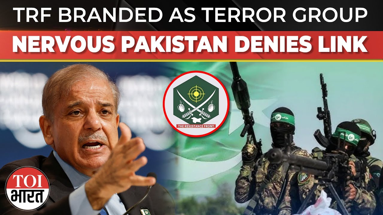 Nervous Pakistan Denies LeT Link, Calls Probe Inconclusive After US Brands TRF As Terror Group