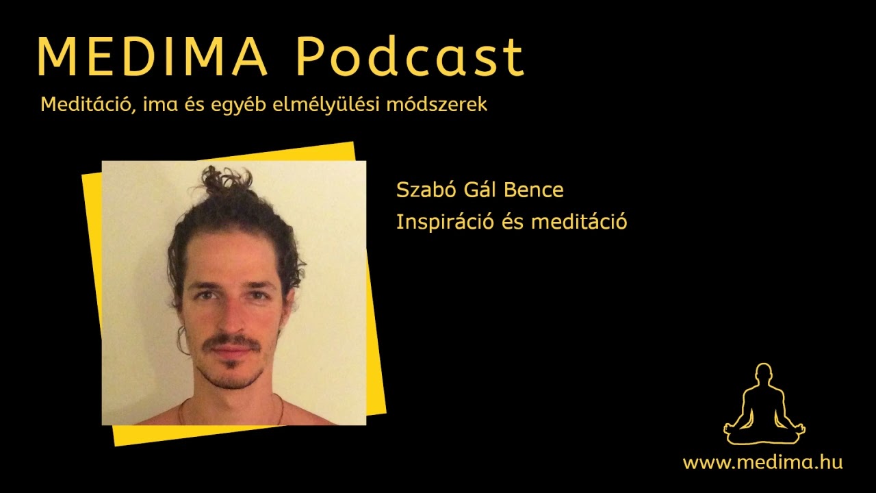 Szabó Gál Bence – Inspiráció és meditáció | Medima Podcast